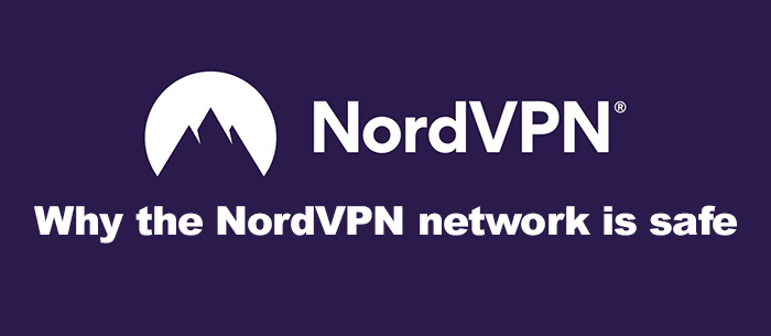 Why the NordVPN network is safe