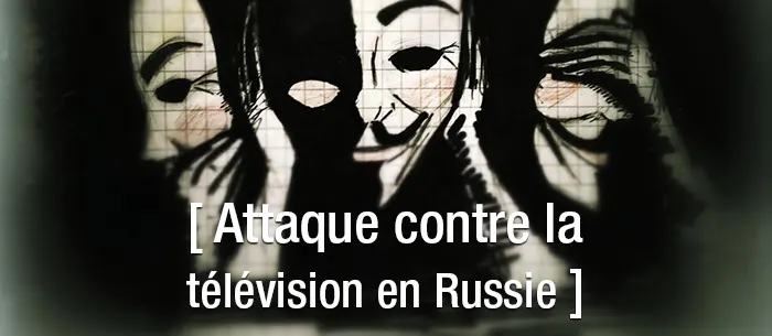 Attaque contre la télévision en Russie
