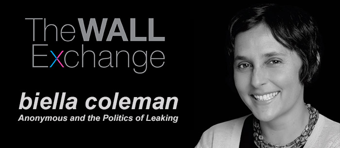 Gabriella Coleman - Anonymous and the Politics of Leaking