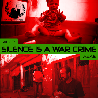 Silence is a War Crime #opSyria @AnonymousVideo
